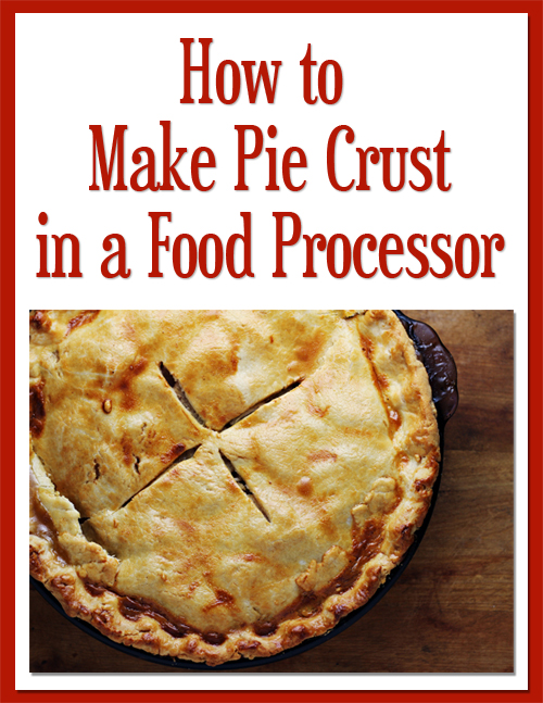 How To Make Pie Crust in a Food Processor