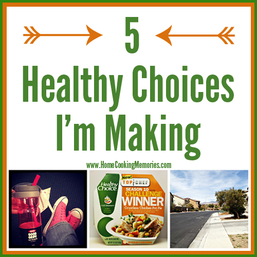 5 Healthy Choices I'm Making